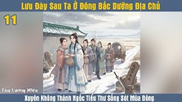 [HV] Lưu Đày Sau, Ta Ở Đông Bắc Đương Địa Chủ